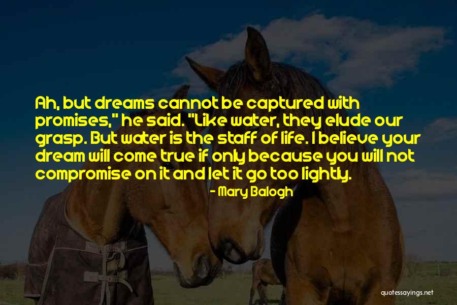 Your Dreams Come True Quotes By Mary Balogh Your Dreams Come True Quotes By Mary Balogh