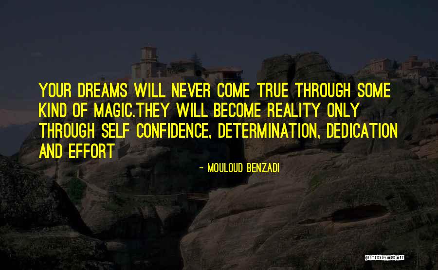 Your Dreams Come True Quotes By Mouloud Benzadi Your Dreams Come True Quotes By Mouloud Benzadi