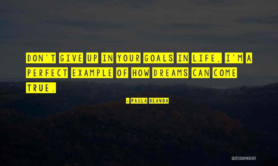 Your Dreams Come True Quotes By Paula DeAnda Your Dreams Come True Quotes By Paula DeAnda