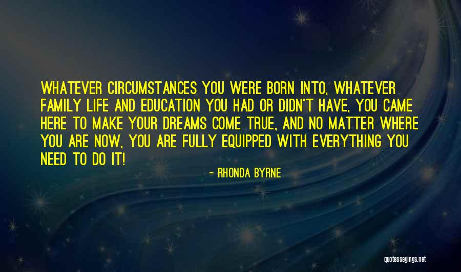 Your Dreams Come True Quotes By Rhonda Byrne Your Dreams Come True Quotes By Rhonda Byrne