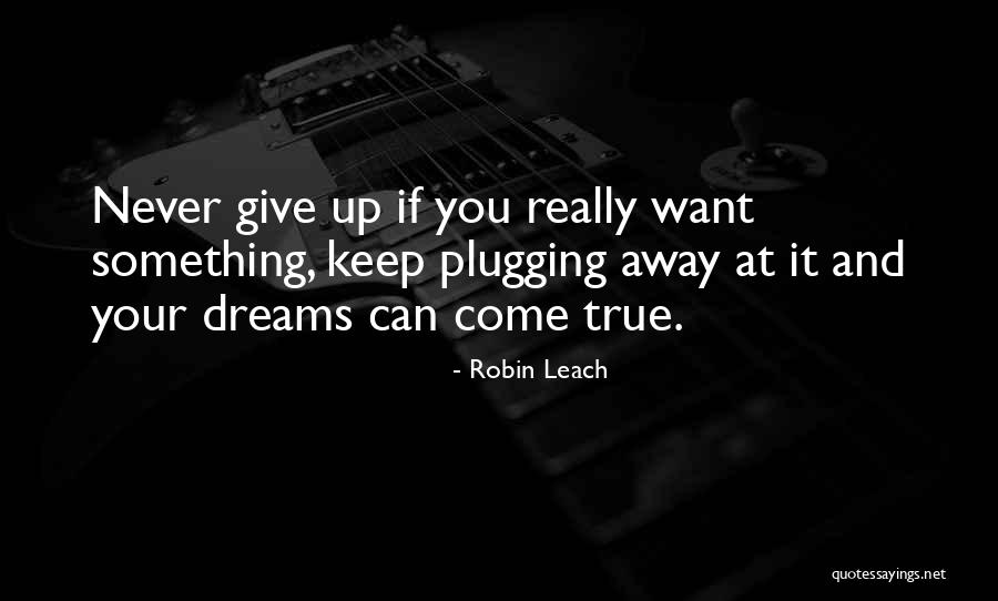 Your Dreams Come True Quotes By Robin Leach Your Dreams Come True Quotes By Robin Leach