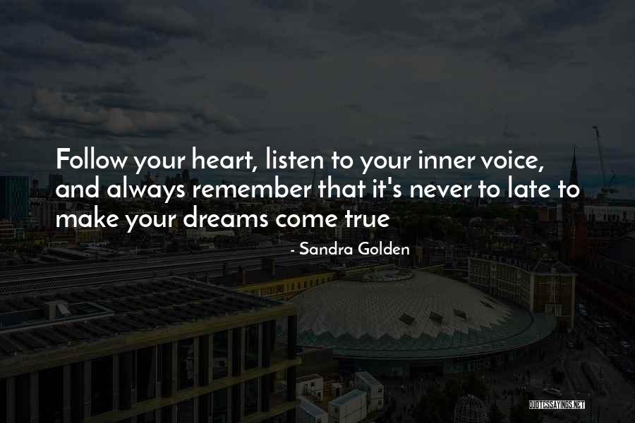 Your Dreams Come True Quotes By Sandra Golden Your Dreams Come True Quotes By Sandra Golden