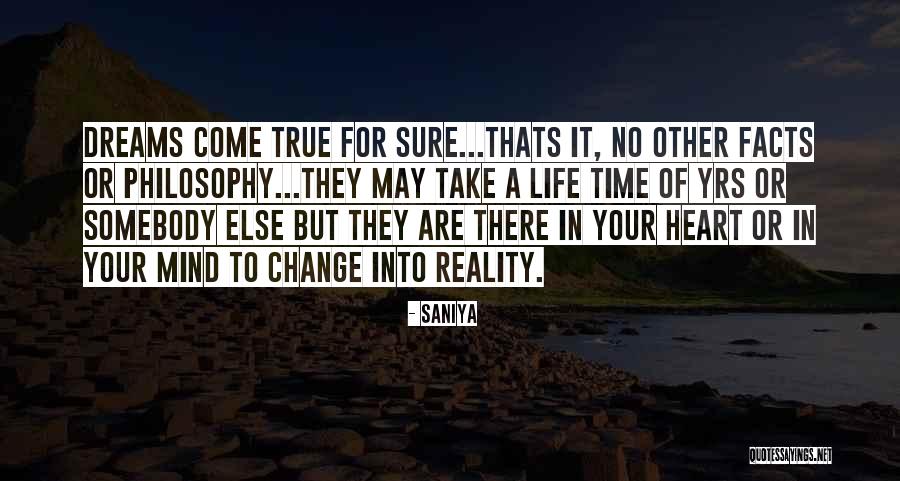Your Dreams Come True Quotes By Saniya Your Dreams Come True Quotes By Saniya