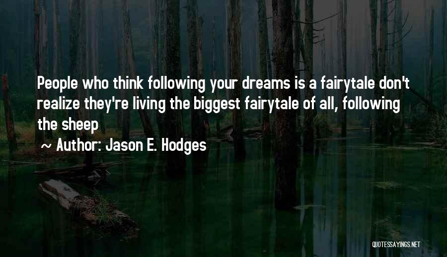 Your Dreams Quotes By Jason E. Hodges
