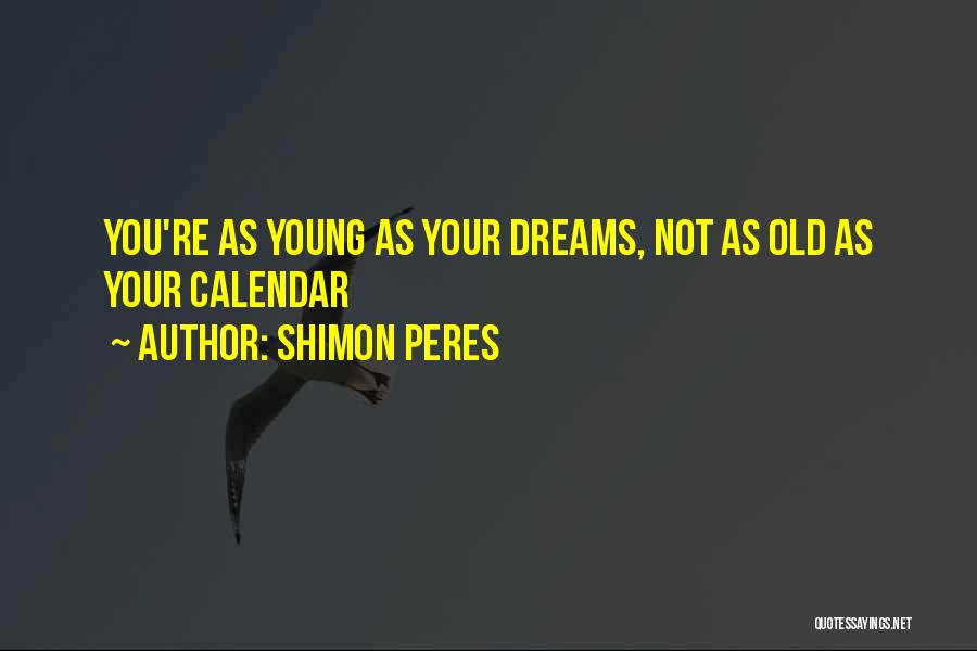 Your Dreams Quotes By Shimon Peres