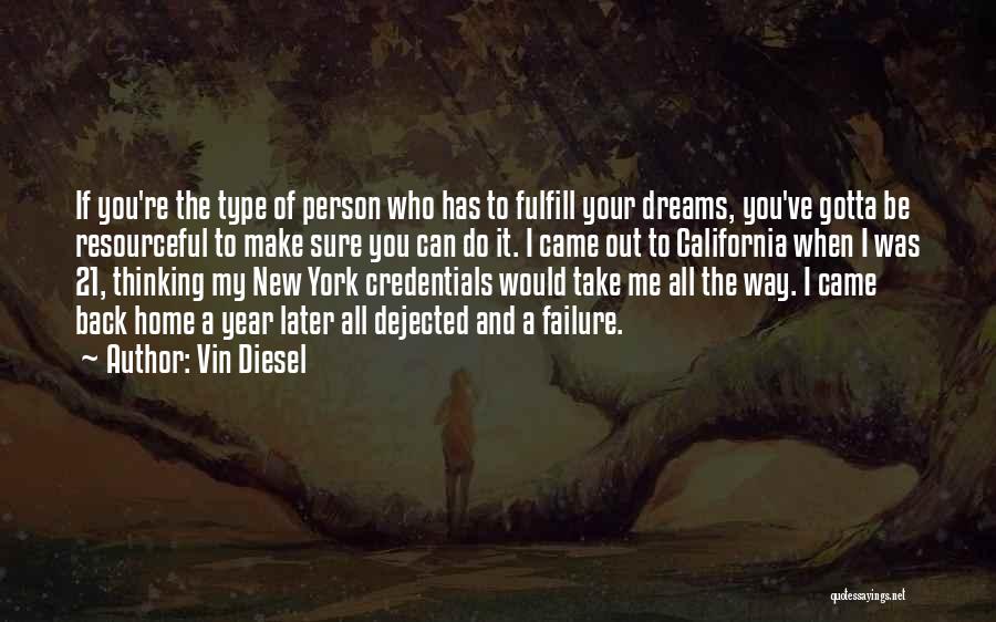 Your Dreams Quotes By Vin Diesel