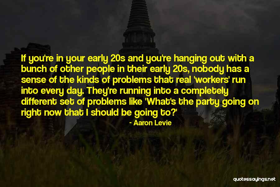 Your Early 20s Quotes By Aaron Levie Your Early 20s Quotes By Aaron Levie