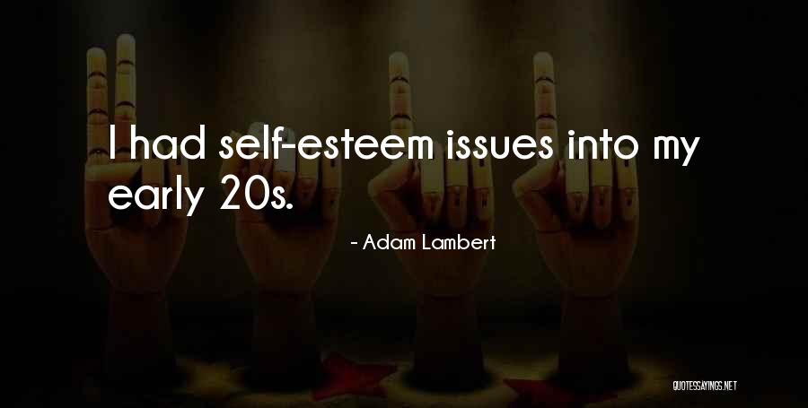 Your Early 20s Quotes By Adam Lambert Your Early 20s Quotes By Adam Lambert