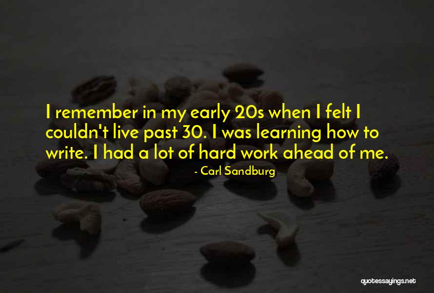 Your Early 20s Quotes By Carl Sandburg Your Early 20s Quotes By Carl Sandburg