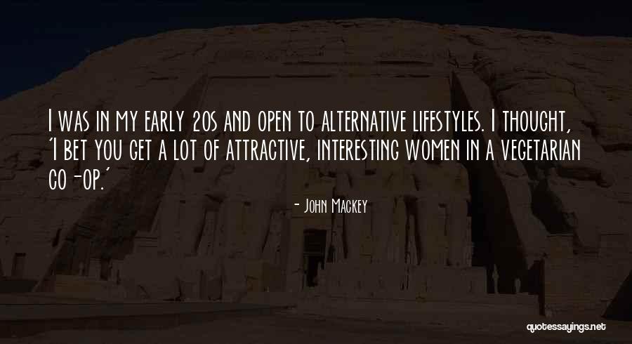 Your Early 20s Quotes By John Mackey Your Early 20s Quotes By John Mackey