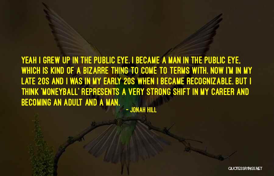 Your Early 20s Quotes By Jonah Hill Your Early 20s Quotes By Jonah Hill