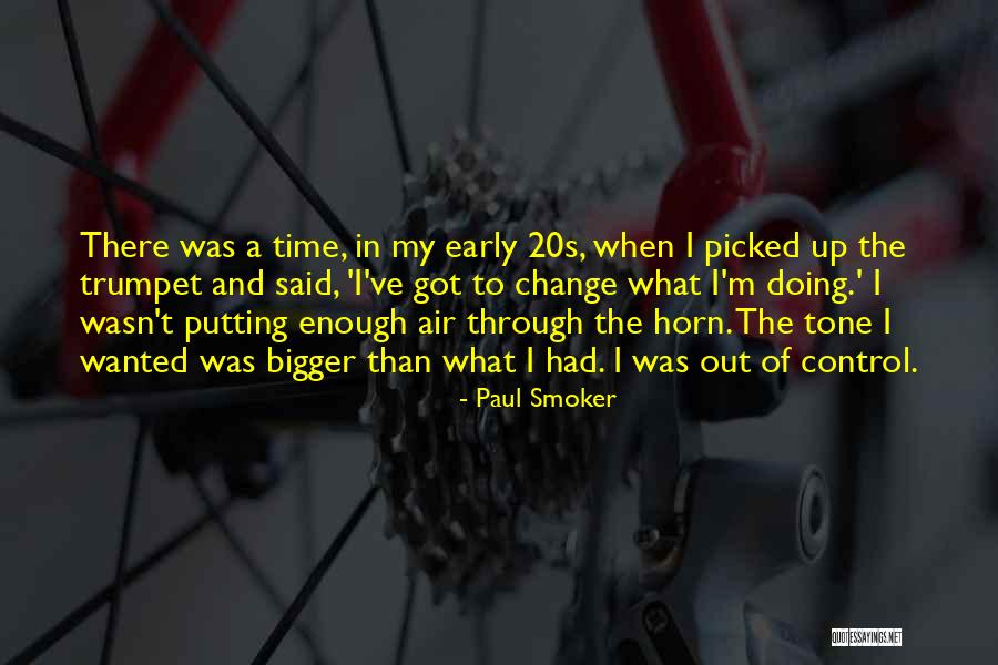 Your Early 20s Quotes By Paul Smoker Your Early 20s Quotes By Paul Smoker
