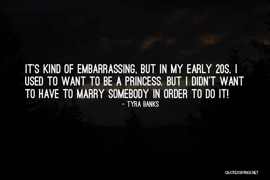 Your Early 20s Quotes By Tyra Banks Your Early 20s Quotes By Tyra Banks