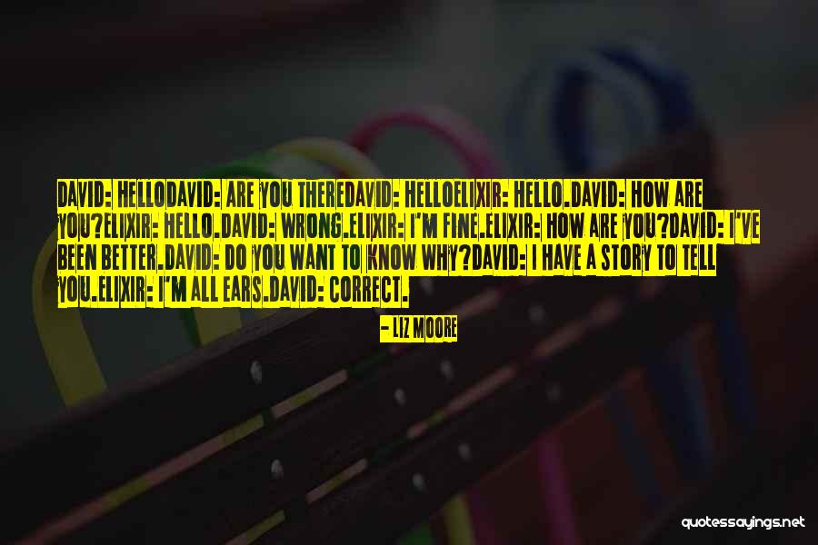 Your Elixir Quotes By Liz Moore Your Elixir Quotes By Liz Moore