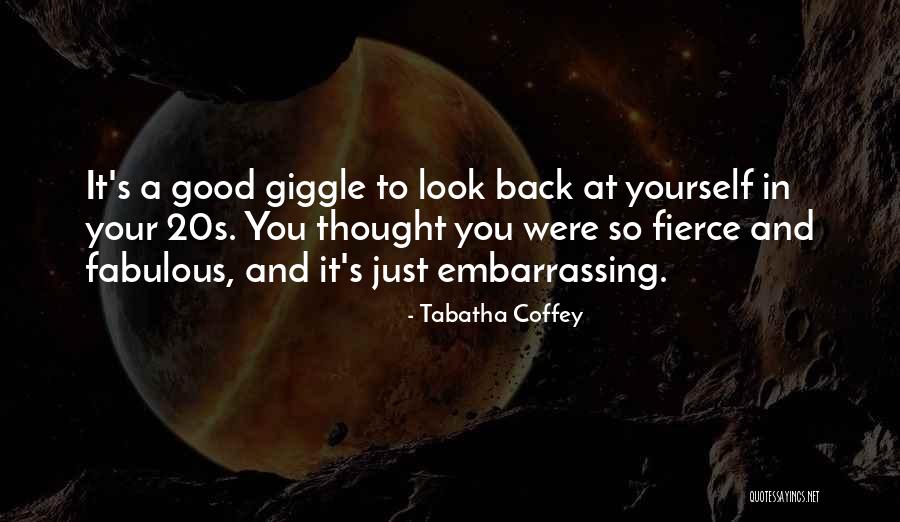 Your Embarrassing Yourself Quotes By Tabatha Coffey