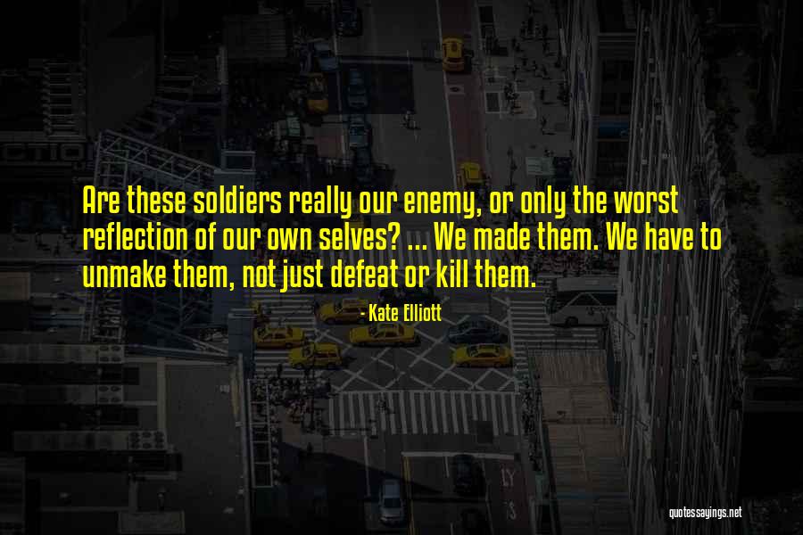 Your Enemies Defeat Quotes By Kate Elliott