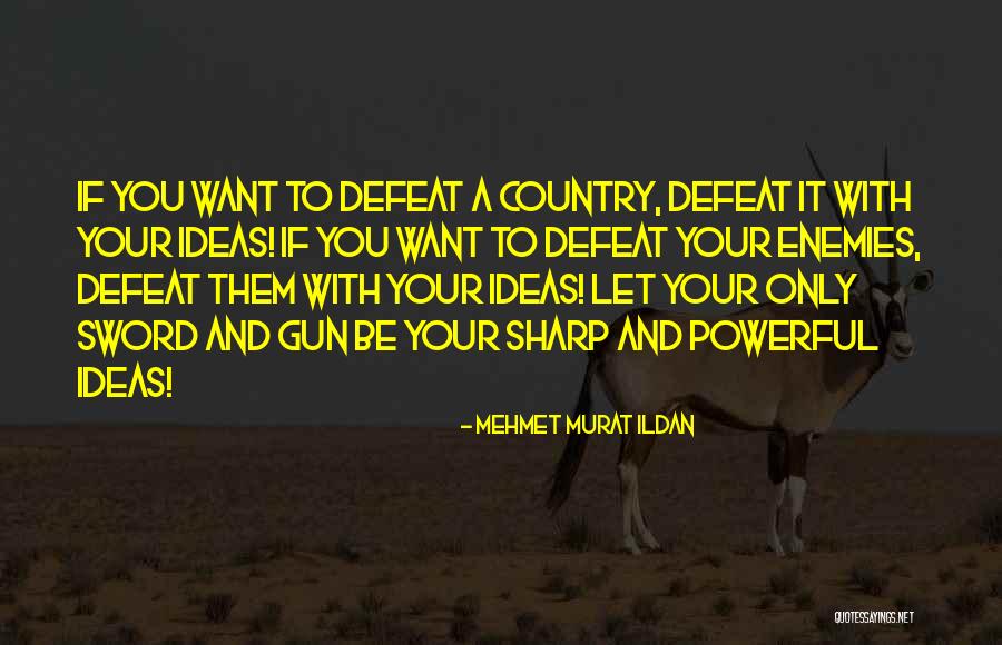 Your Enemies Defeat Quotes By Mehmet Murat Ildan Your Enemies Defeat Quotes By Mehmet Murat Ildan