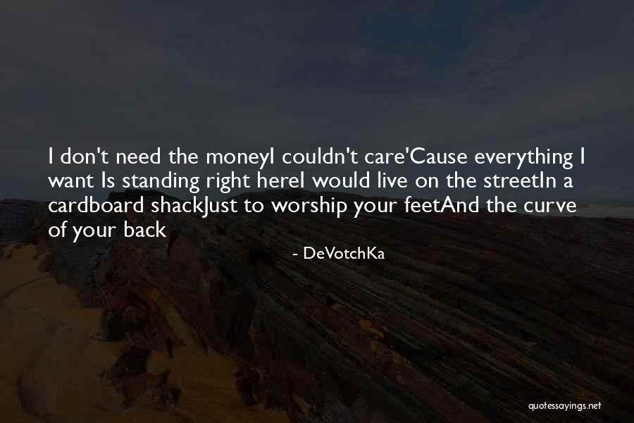 Your Everything I Want And Need Quotes By DeVotchKa Your Everything I Want And Need Quotes By DeVotchKa