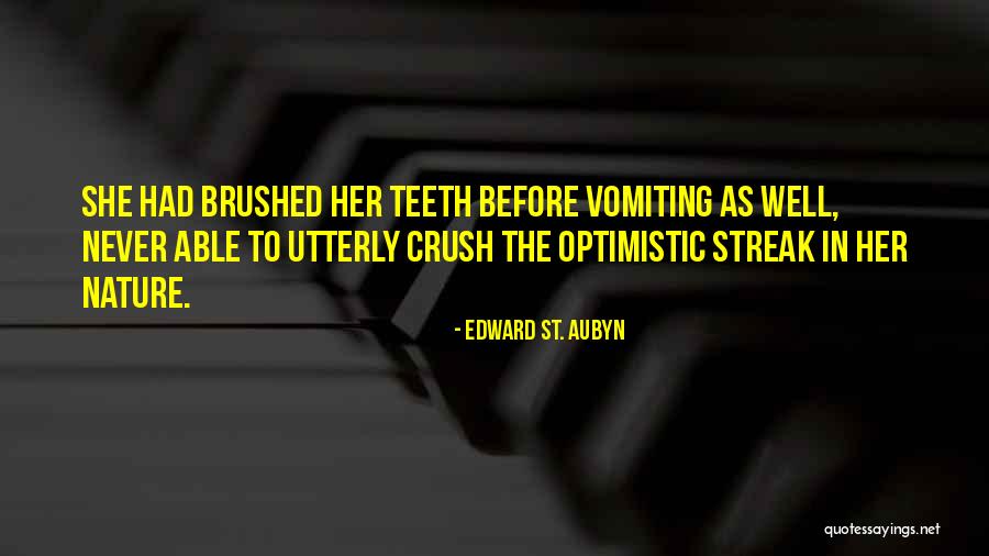 Your Ex Crush Quotes By Edward St. Aubyn Your Ex Crush Quotes By Edward St. Aubyn