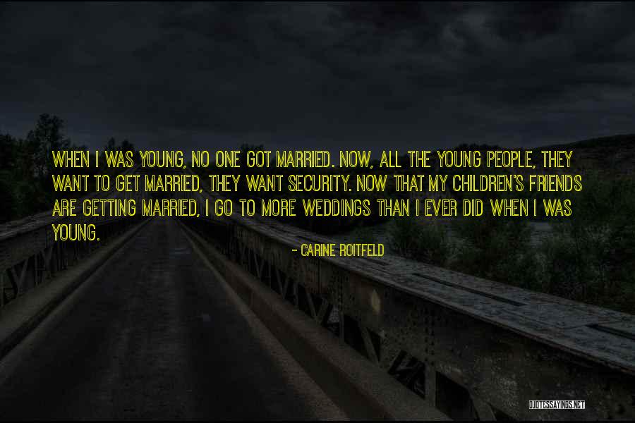 Your Ex Getting Married Quotes By Carine Roitfeld Your Ex Getting Married Quotes By Carine Roitfeld