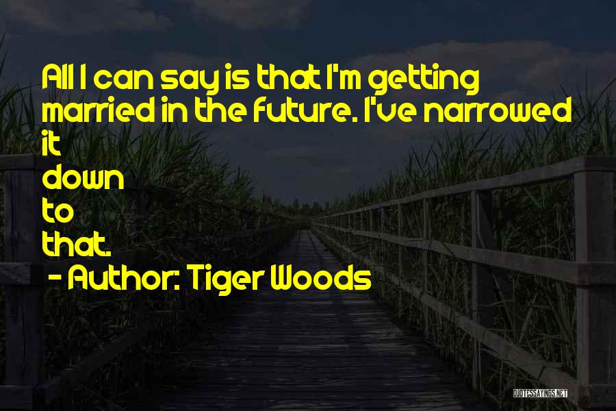 Your Ex Getting Married Quotes By Tiger Woods