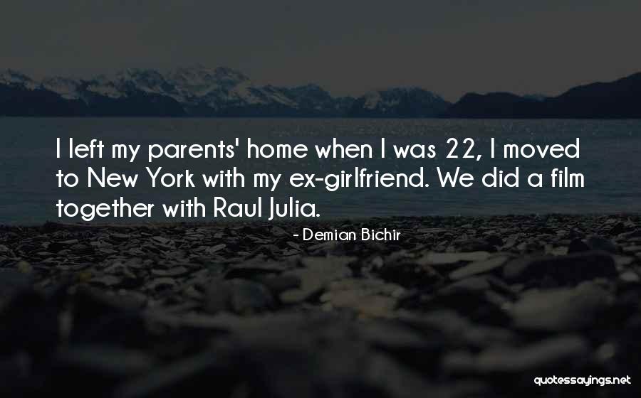 Your Ex New Girlfriend Quotes By Demian Bichir Your Ex New Girlfriend Quotes By Demian Bichir