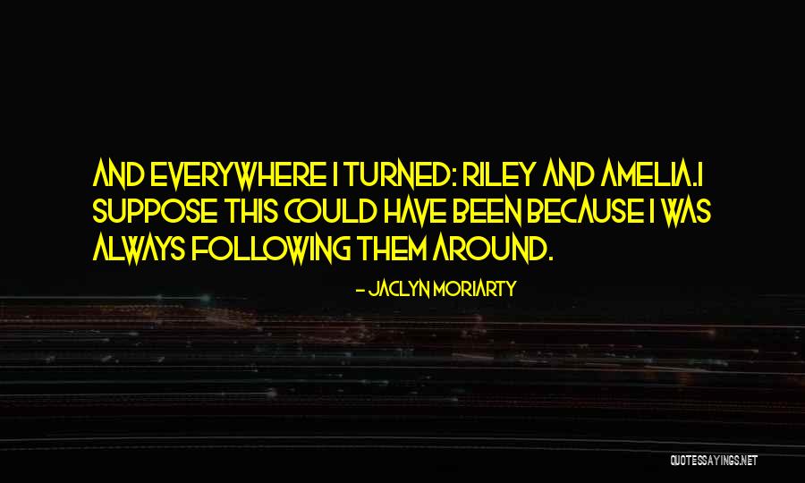 Your Ex Stalking You Quotes By Jaclyn Moriarty Your Ex Stalking You Quotes By Jaclyn Moriarty