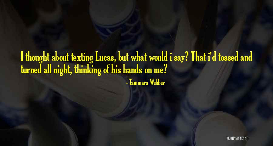 Your Ex Texting You Quotes By Tammara Webber Your Ex Texting You Quotes By Tammara Webber