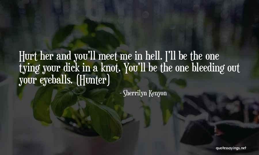 Your Eyeballs Quotes By Sherrilyn Kenyon Your Eyeballs Quotes By Sherrilyn Kenyon