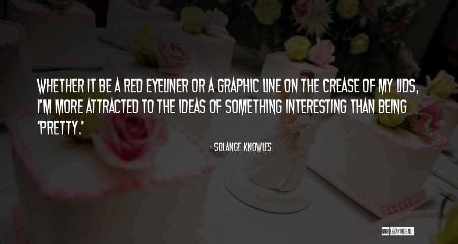 Your Eyeliner Quotes By Solange Knowles Your Eyeliner Quotes By Solange Knowles