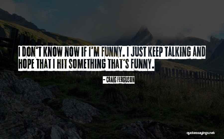 Your Eyes Are So Comely Quotes By Craig Ferguson Your Eyes Are So Comely Quotes By Craig Ferguson