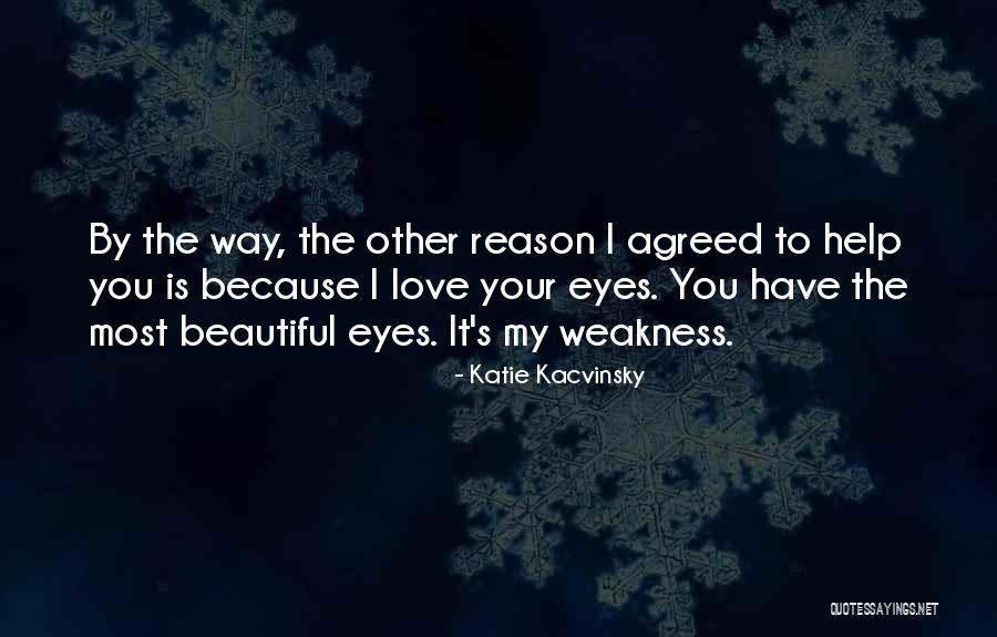 Your Eyes Beauty Quotes By Katie Kacvinsky Your Eyes Beauty Quotes By Katie Kacvinsky