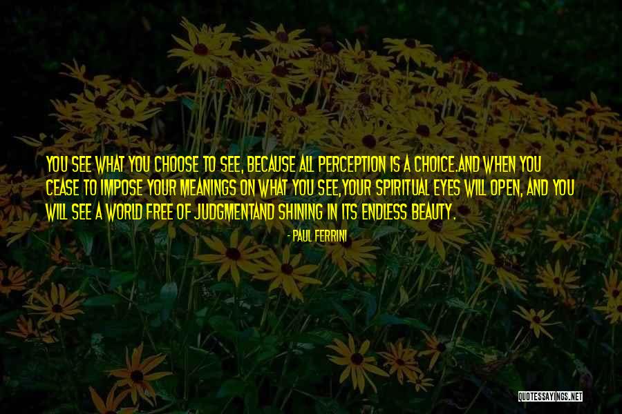 Your Eyes Beauty Quotes By Paul Ferrini Your Eyes Beauty Quotes By Paul Ferrini