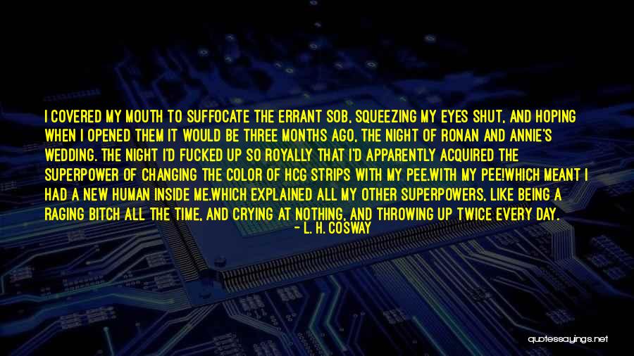 Your Eyes Being Opened Quotes By L. H. Cosway Your Eyes Being Opened Quotes By L. H. Cosway