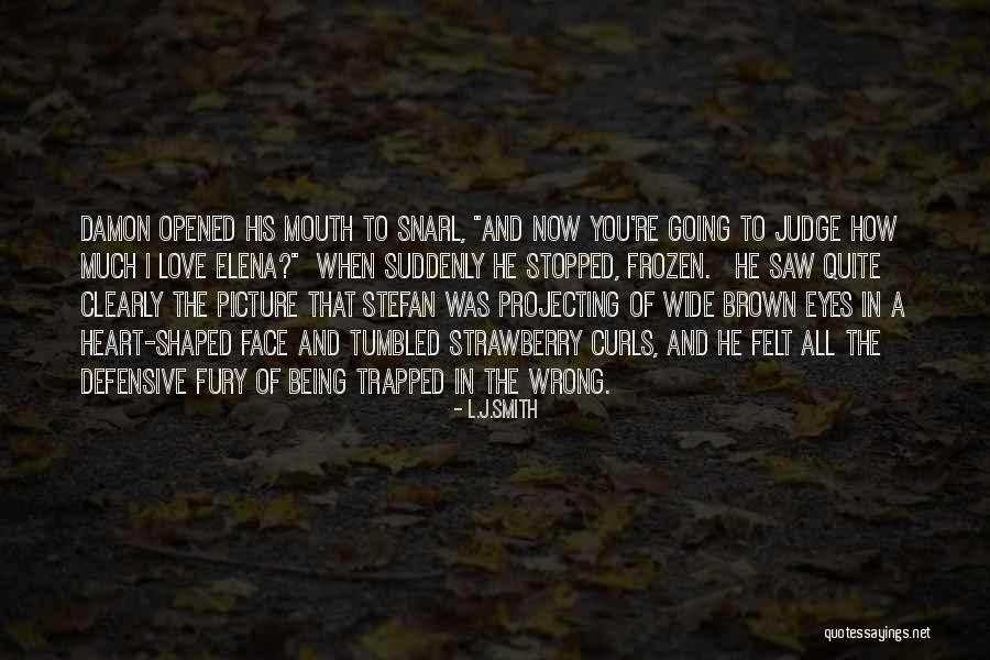 Your Eyes Being Opened Quotes By L.J.Smith Your Eyes Being Opened Quotes By L.J.Smith