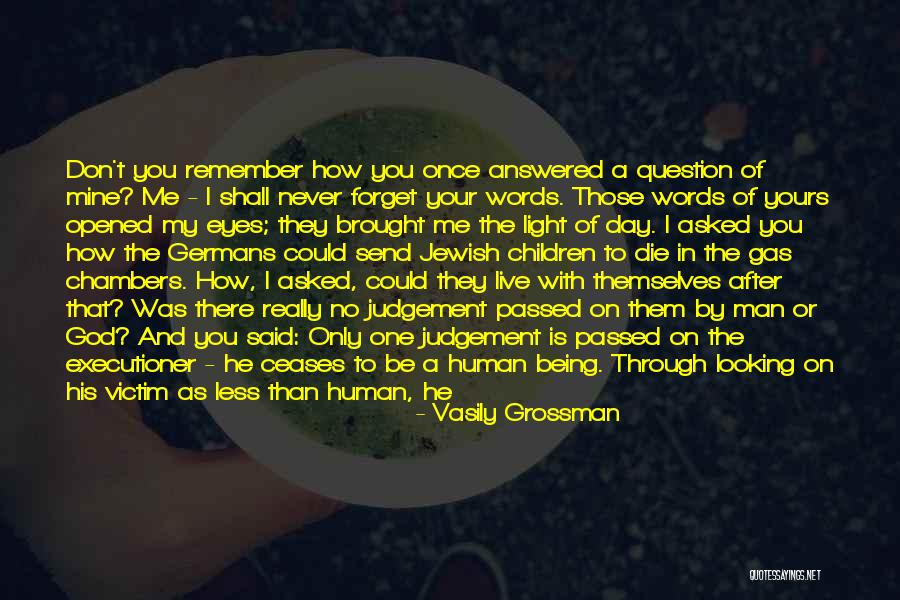 Your Eyes Being Opened Quotes By Vasily Grossman Your Eyes Being Opened Quotes By Vasily Grossman