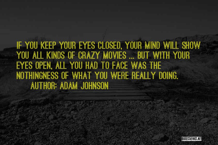 Your Eyes Closed Quotes By Adam Johnson