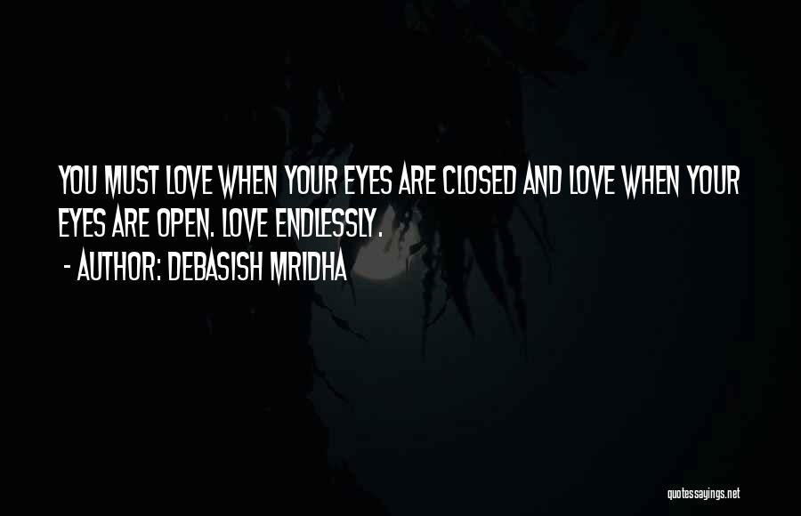 Your Eyes Closed Quotes By Debasish Mridha