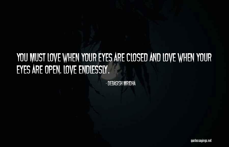 Your Eyes Closed Quotes By Debasish Mridha