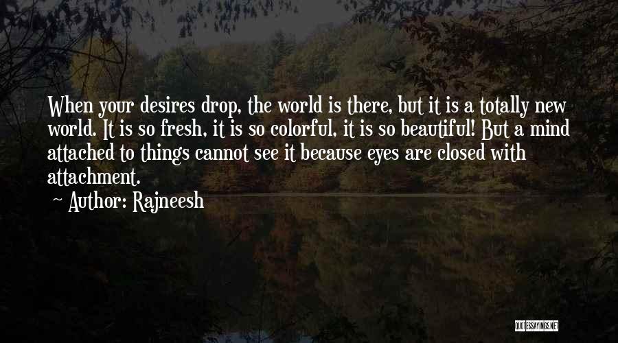 Your Eyes Closed Quotes By Rajneesh