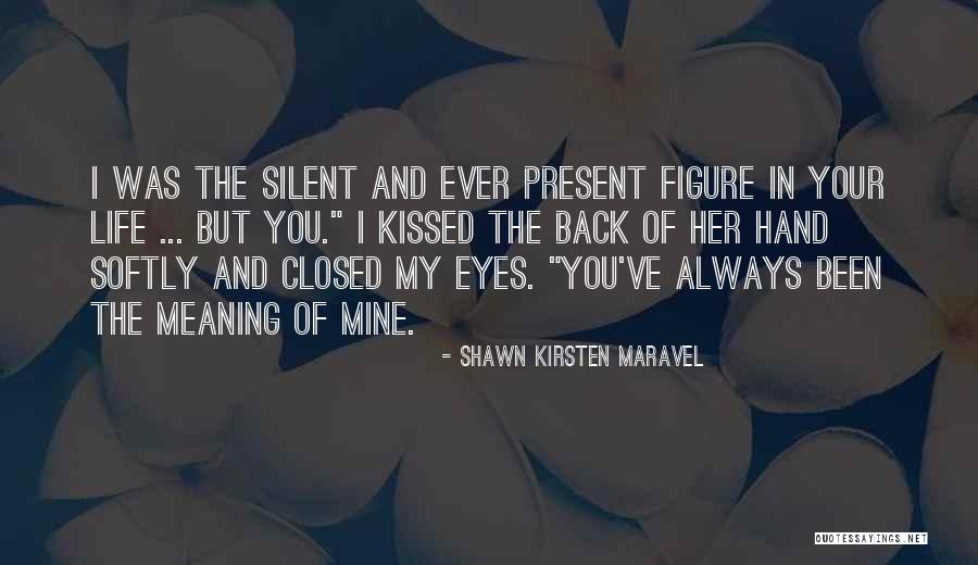 Your Eyes Closed Quotes By Shawn Kirsten Maravel