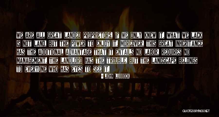 Your Eyes Have No Power To See Quotes By John Lubbock Your Eyes Have No Power To See Quotes By John Lubbock