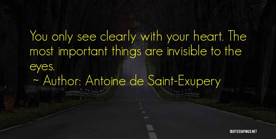 Your Eyes Only Quotes By Antoine De Saint-Exupery