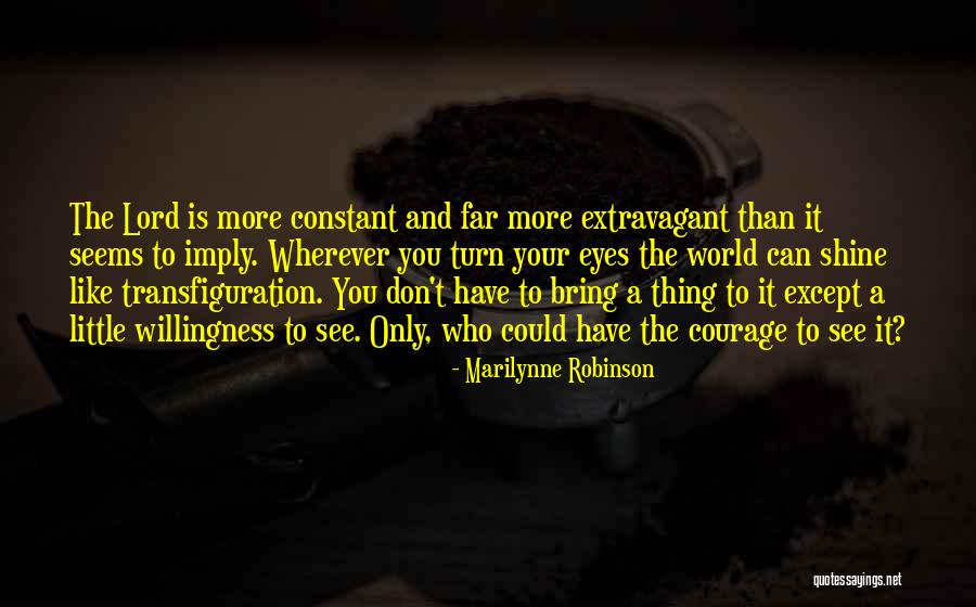 Your Eyes Only Quotes By Marilynne Robinson Your Eyes Only Quotes By Marilynne Robinson