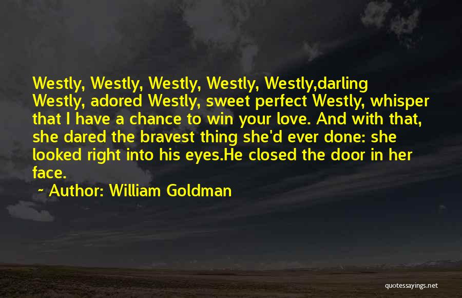 Your Eyes Sweet Quotes By William Goldman