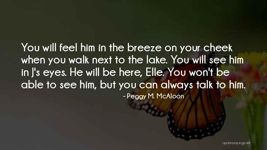 Your Eyes Talk Quotes By Peggy M. McAloon Your Eyes Talk Quotes By Peggy M. McAloon
