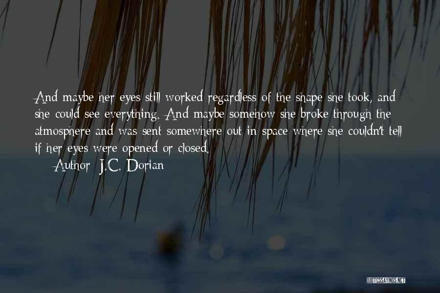 Your Eyes Tell Me Everything Quotes By J.C. Dorian