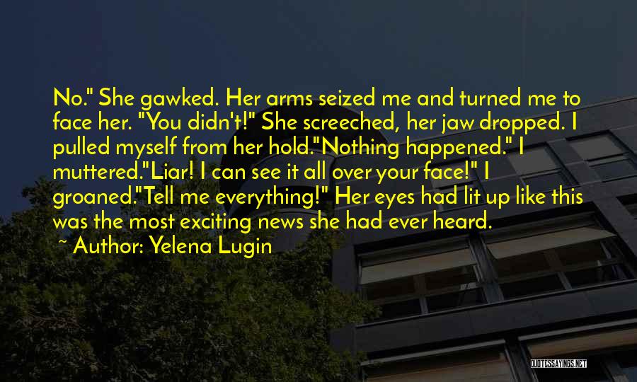 Your Eyes Tell Me Everything Quotes By Yelena Lugin