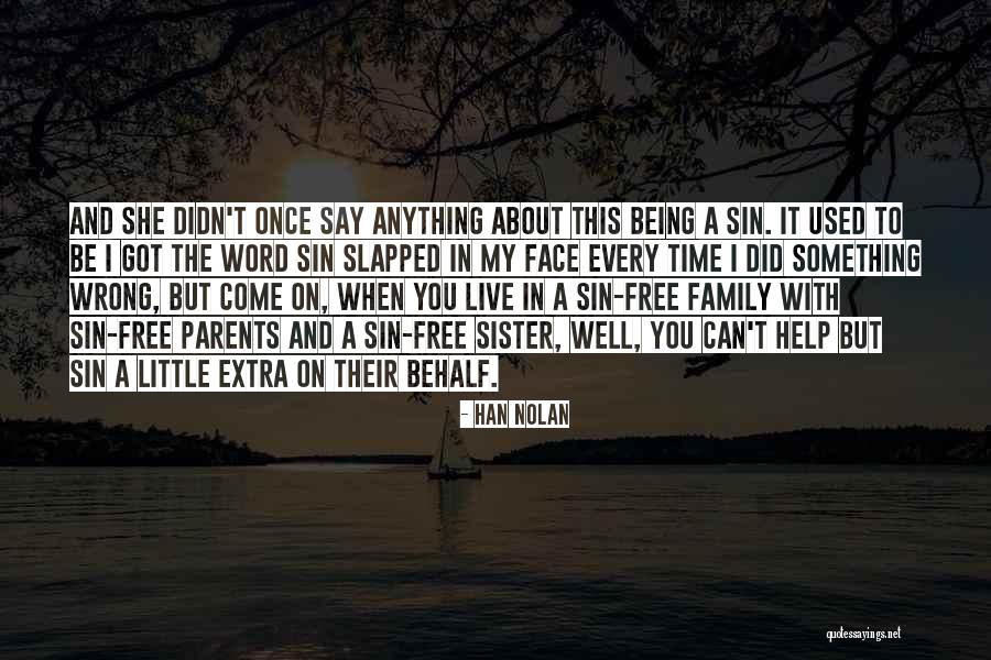Your Family Being There For You Quotes By Han Nolan Your Family Being There For You Quotes By Han Nolan