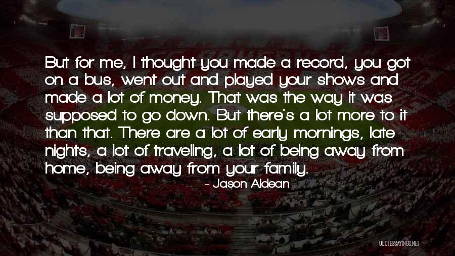 Your Family Being There For You Quotes By Jason Aldean